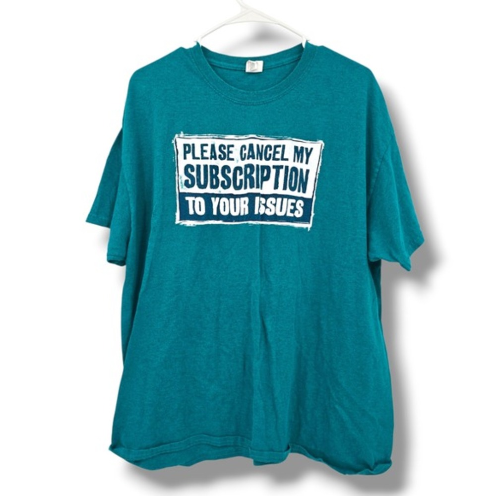 Funny Graphic T Shirt Gildan Please‎ Cancel My Subscription Issues Teal